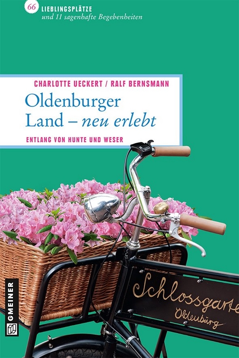 Oldenburger Land - neu erlebt - Charlotte Ueckert