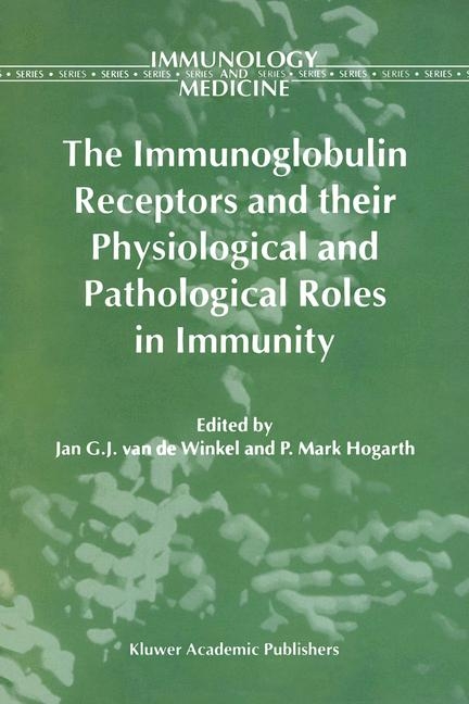 Immunoglobulin Receptors and their Physiological and Pathological Roles in Immunity - 