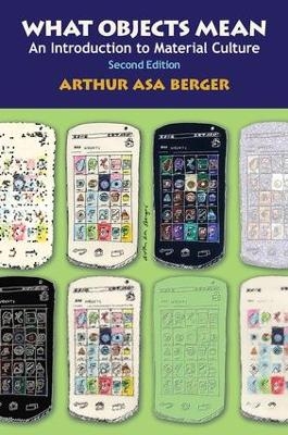 What Objects Mean - Arthur Asa Berger