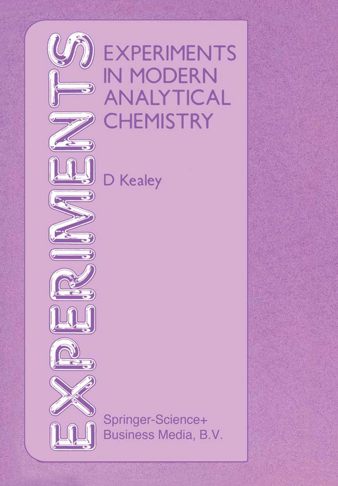 Experiments in Modern Analytical Chemistry - D. Kealey