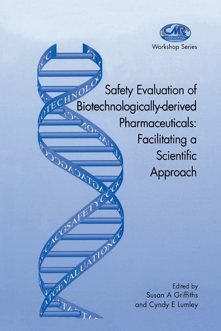 Safety Evaluation of Biotechnologically-derived Pharmaceuticals - 