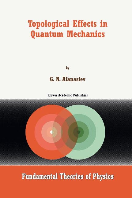 Topological Effects in Quantum Mechanics -  G.N. Afanasiev