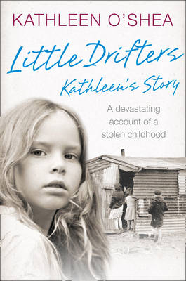 Little Drifters: Kathleen’s Story - Kathleen O’Shea