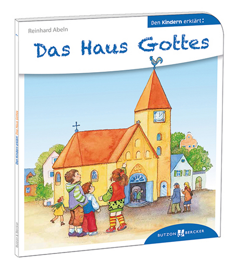 Das Haus Gottes den Kindern erklärt - Reinhard Abeln