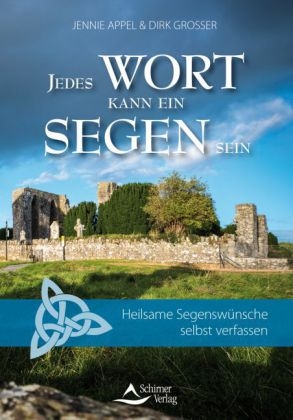 Jedes Wort kann ein Segen sein - Jennie Appel, Dirk Grosser