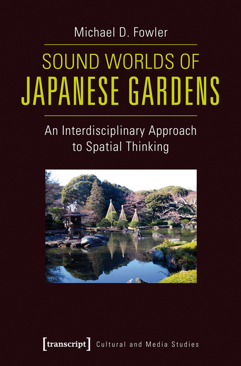 Sound Worlds of Japanese Gardens - Michael D. Fowler