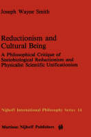 Reductionism and Cultural Being -  J.W. Smith