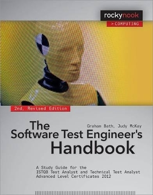 The Software Test Engineer's Handbook, 2nd Edition - Graham Bath, Judy McKay