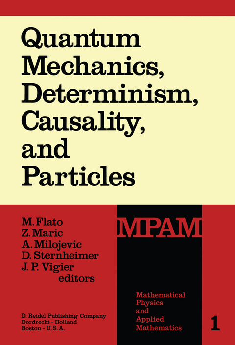 Quantum Mechanics, Determinism, Causality, and Particles - 