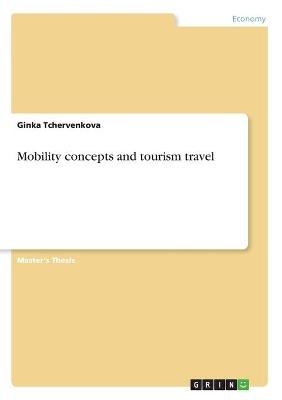 Mobility concepts and tourism travel - Ginka Tchervenkova