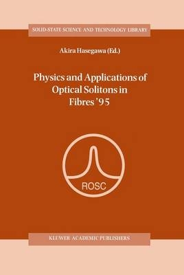 Physics and Applications of Optical Solitons in Fibres '95 - 