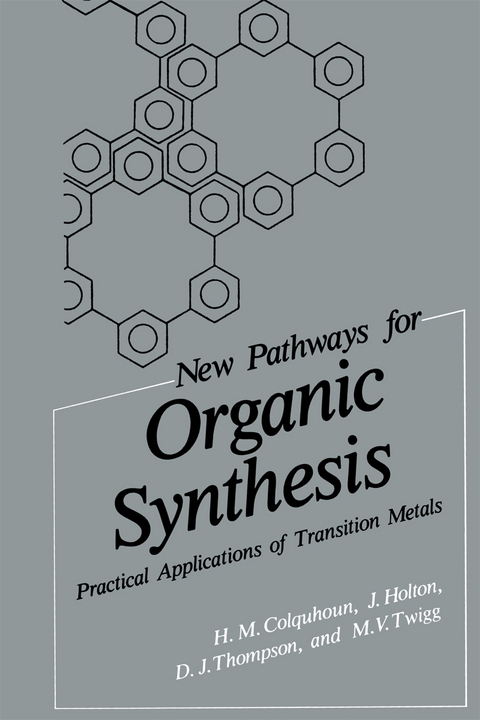 New Pathways for Organic Synthesis - H.M. Colquhoun, J. Holton, D.J. Thompson, M.V. Twigg