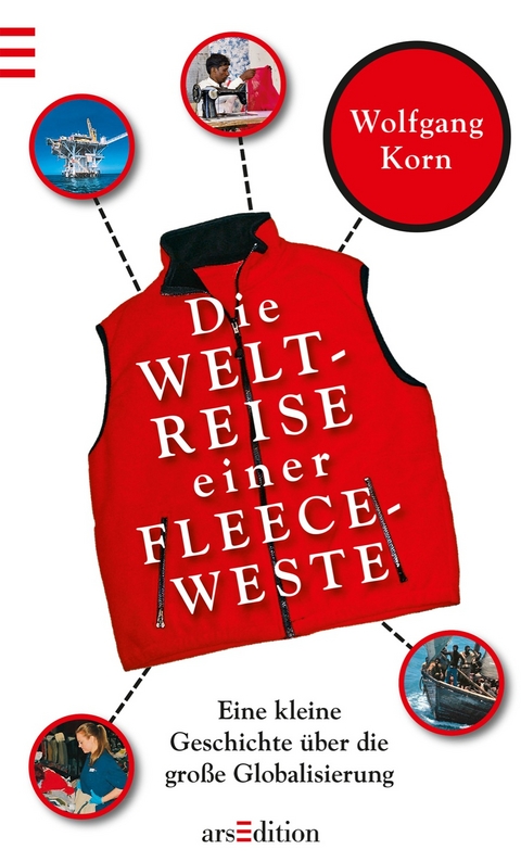 Die Weltreise einer Fleeceweste - Wolfgang Korn