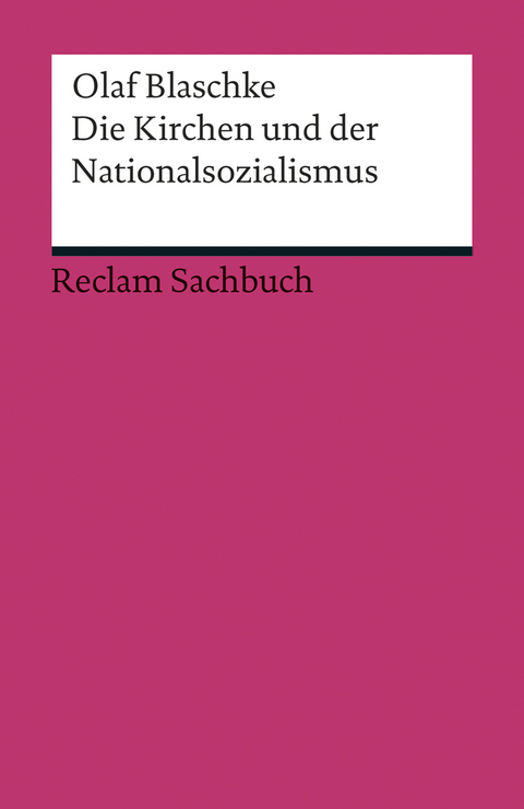 Die Kirchen und der Nationalsozialismus - Olaf Blaschke