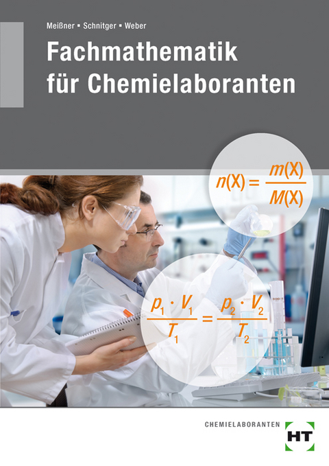 Fachmathematik für Chemielaboranten - Sabine Meißner, Henning Schnitger, Matthias Weber