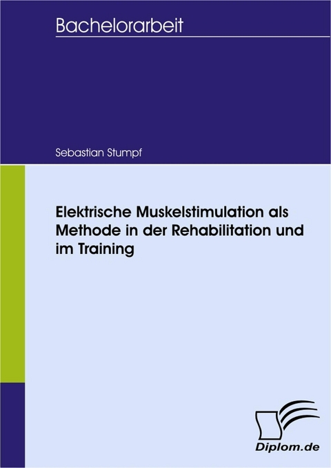 Elektrische Muskelstimulation als Methode in der Rehabilitation und im Training -  Sebastian Stumpf