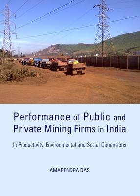 Performance of Public and Private Mining Firms in India - Amarendra Das