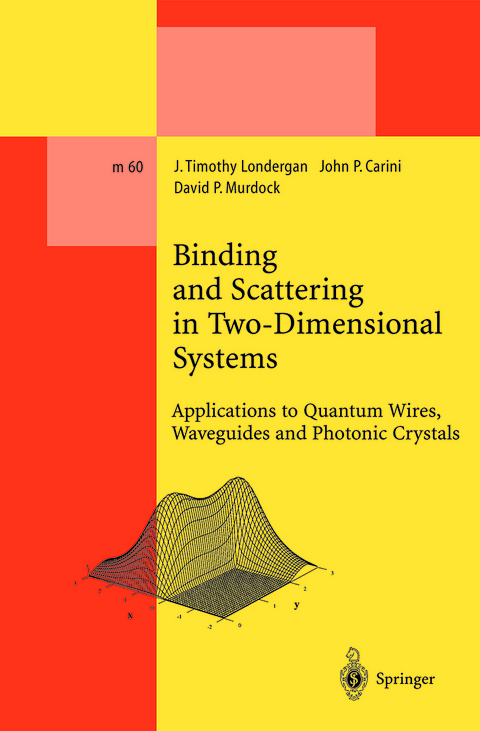 Binding and Scattering in Two-Dimensional Systems - J. Timothy Londergan, John P. Carini, David P. Murdock