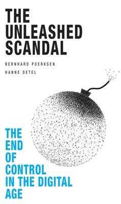 The Unleashed Scandal - Hanne Detel, Bernhard Poerksen