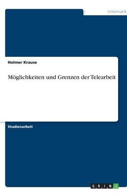 Möglichkeiten und Grenzen der Telearbeit - Holmer Krause