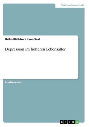 Depression im höheren Lebensalter - Ireen Saal, Heiko Böttcher