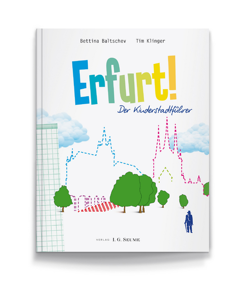 Erfurt! Der Kinderstadtführer. - Bettina Baltschev, Tim Klinger