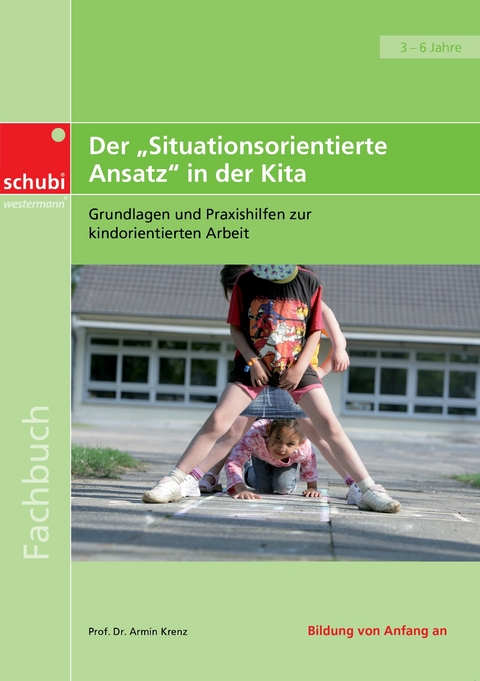 Der Situationsorientierte Ansatz in der Kita - Armin Krenz