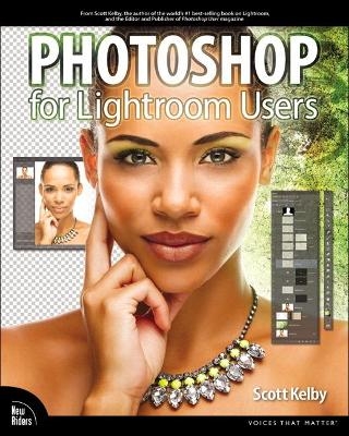 Photoshop for Lightroom Users - Scott Kelby