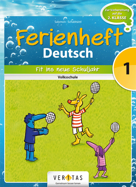 Ferienheft Deutsch 1. Klasse Volksschule - Catherine Salomon, Jutta Schabhüttl