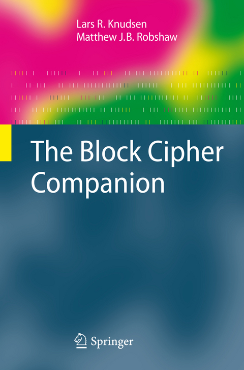 The Block Cipher Companion - Lars R. Knudsen, Matthew Robshaw