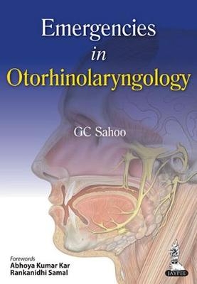 Emergencies in Otorhinolaryngology - GC Sahoo