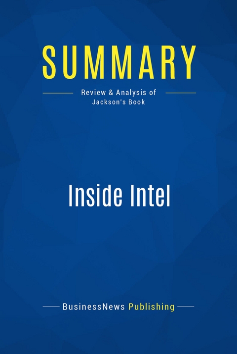 Summary: Inside Intel -  BusinessNews Publishing