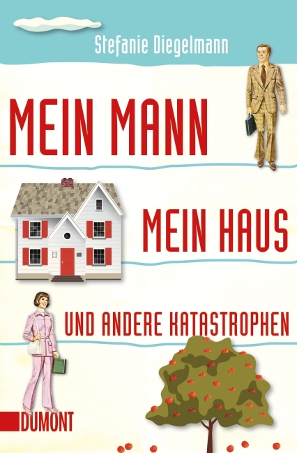 Mein Mann, mein Haus und andere Katastrophen - Stefanie Diegelmann