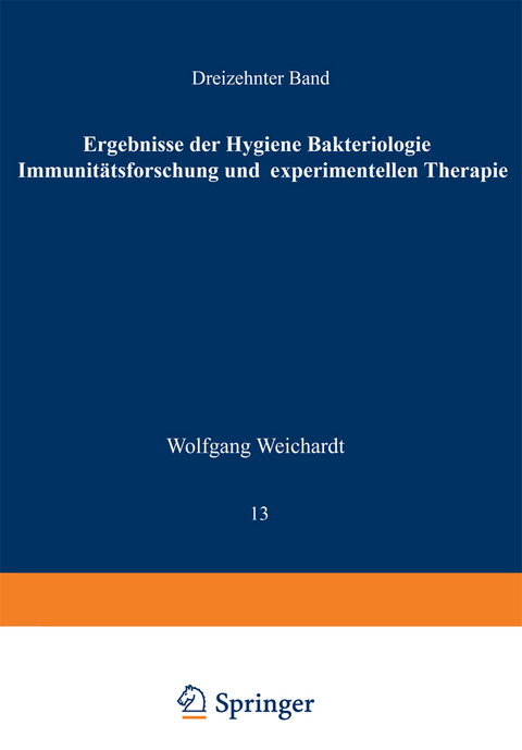 Ergebnisse der Hygiene Bakteriologie Immunitätsforschung und Experimentellen Therapie - Wolfgang Weichardt