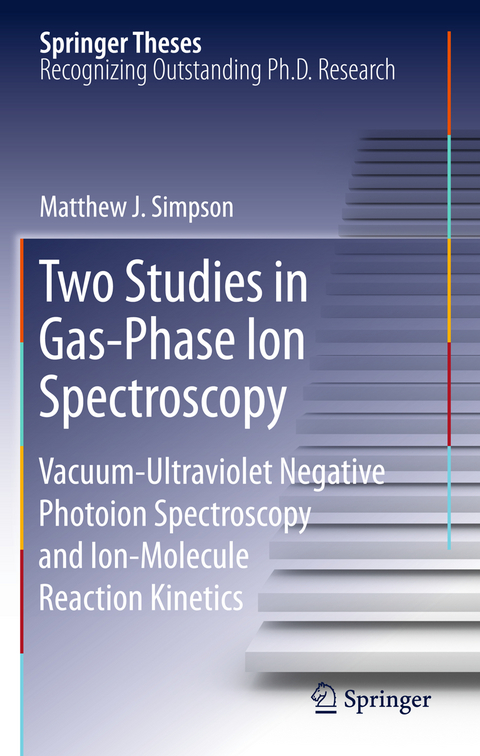 Two Studies in Gas-Phase Ion Spectroscopy - Matthew J. Simpson