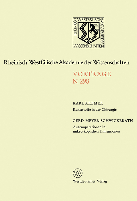 Kunststoffe in der Chirurgie. Augenoperationen in mikroskopischen Dimensionen - Karl-Gerd Meyer-Schwickerath