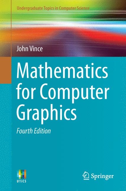 Mathematics for Computer Graphics - John Vince