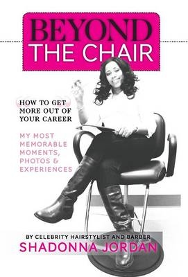 Beyond the Chair - Shadonna Jordan