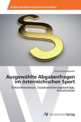 AusgewÃ¤hlte Abgabenfragen im Ã¶sterreichischen Sport - Gernot Kerschbaumer