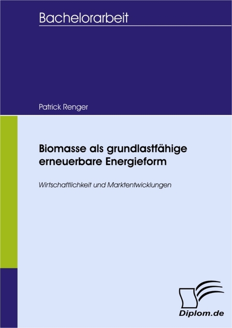 Biomasse als grundlastfähige erneuerbare Energieform -  Patrick Renger