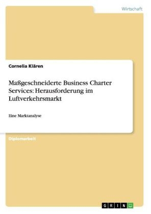 Maßgeschneiderte Business Charter Services: Herausforderung im Luftverkehrsmarkt - Cornelia Klären