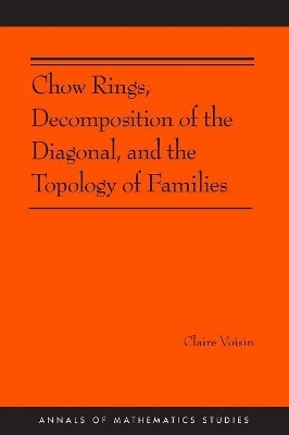 Chow Rings, Decomposition of the Diagonal, and the Topology of Families - Claire Voisin