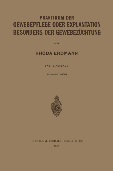 Praktikum der Gewebepflege oder Explantation Besonders der Gewebezüchtung - Rhoda Erdmann