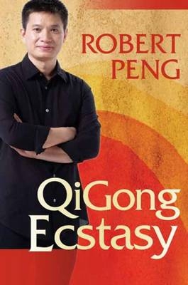 Qigong Ecstasy - Robert Peng