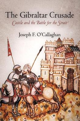 The Gibraltar Crusade - Joseph F. O'Callaghan