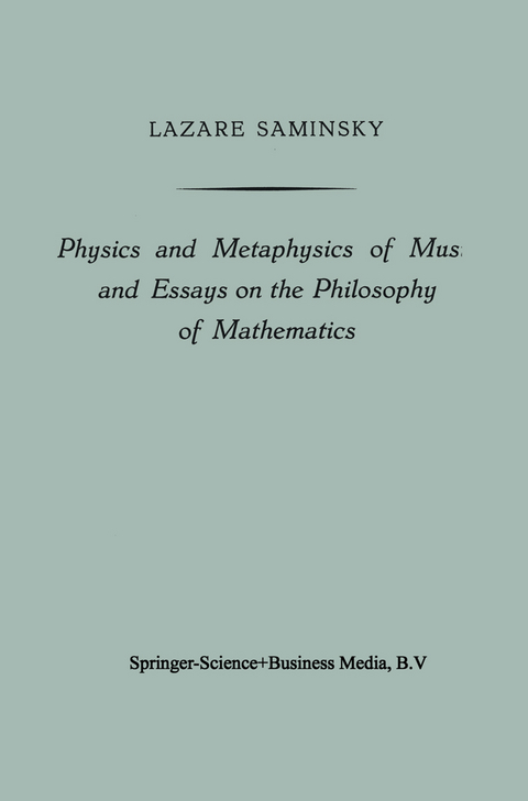 Physics and Metaphysics of Music and Essays on the Philosophy of Mathematics - Lazare Saminsky