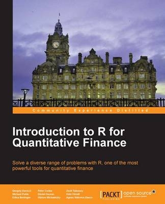 Introduction to R for Quantitative Finance - Gergely Daroczi, Michael Puhle, Edina Berlinger, Peter Csoka, Daniel Havran