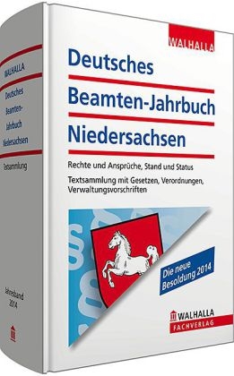 Deutsches Beamten-Jahrbuch Niedersachsen Jahresband 2014 - Walhalla Walhalla Fachredaktion