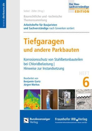 Baurechtliche und -technische Themensammlung - Heft 6: Tiefgaragen und andere Parkbauten