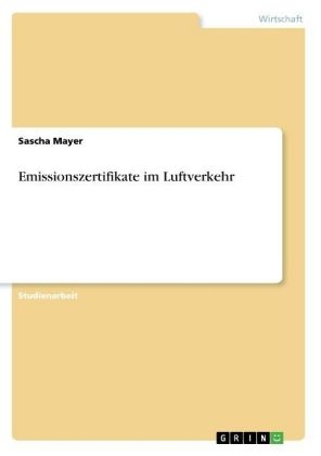 Emissionszertifikate im Luftverkehr - Sascha Mayer